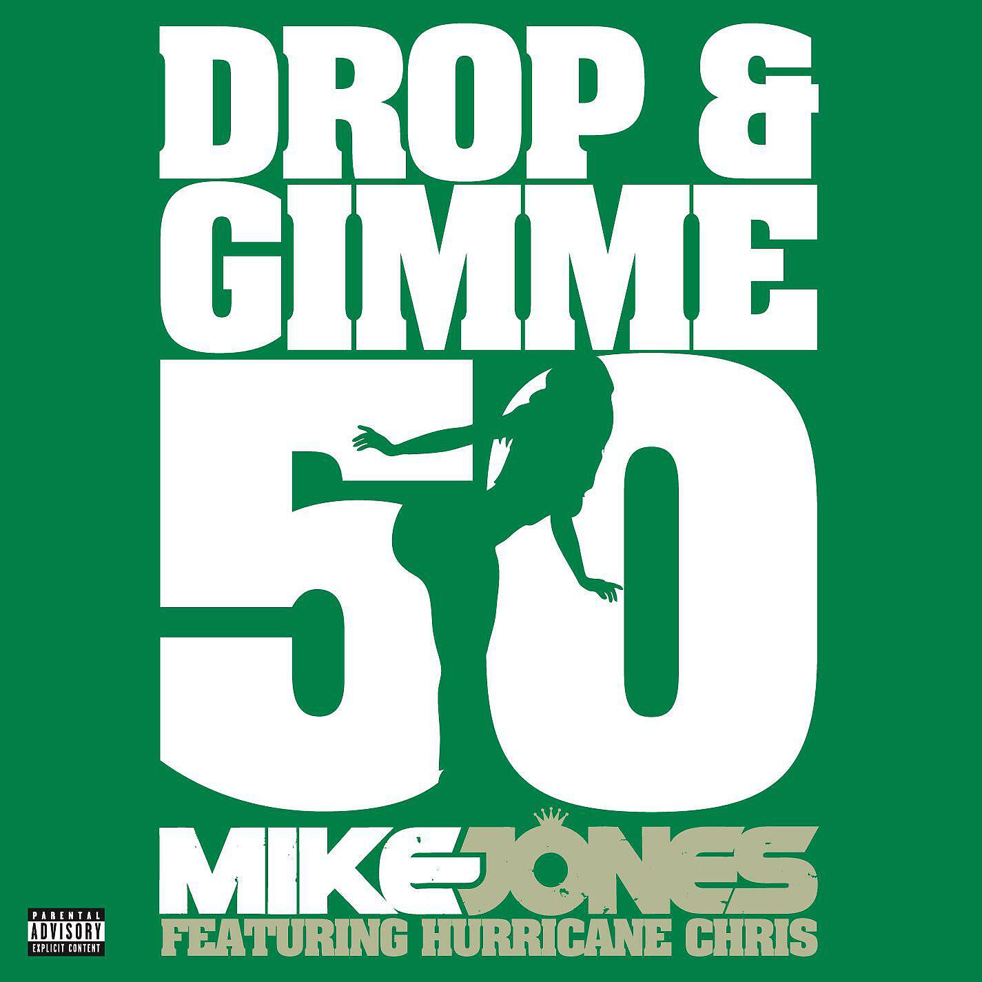 Mike Jones - Drop & Gimme 50 (feat. Hurricane Chris)