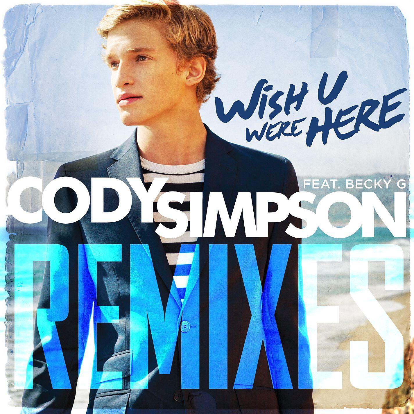 Cody Simpson - Wish U Were Here (feat. Becky G) [Digi Radio Edit]