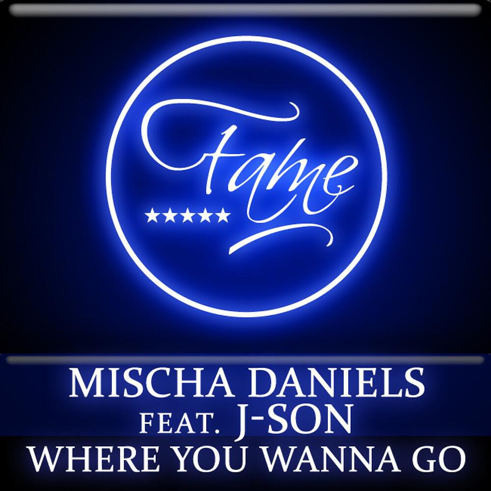 Mischa Daniels - Where You Wanna Go (Mischa Daniels Play Mode Mix)