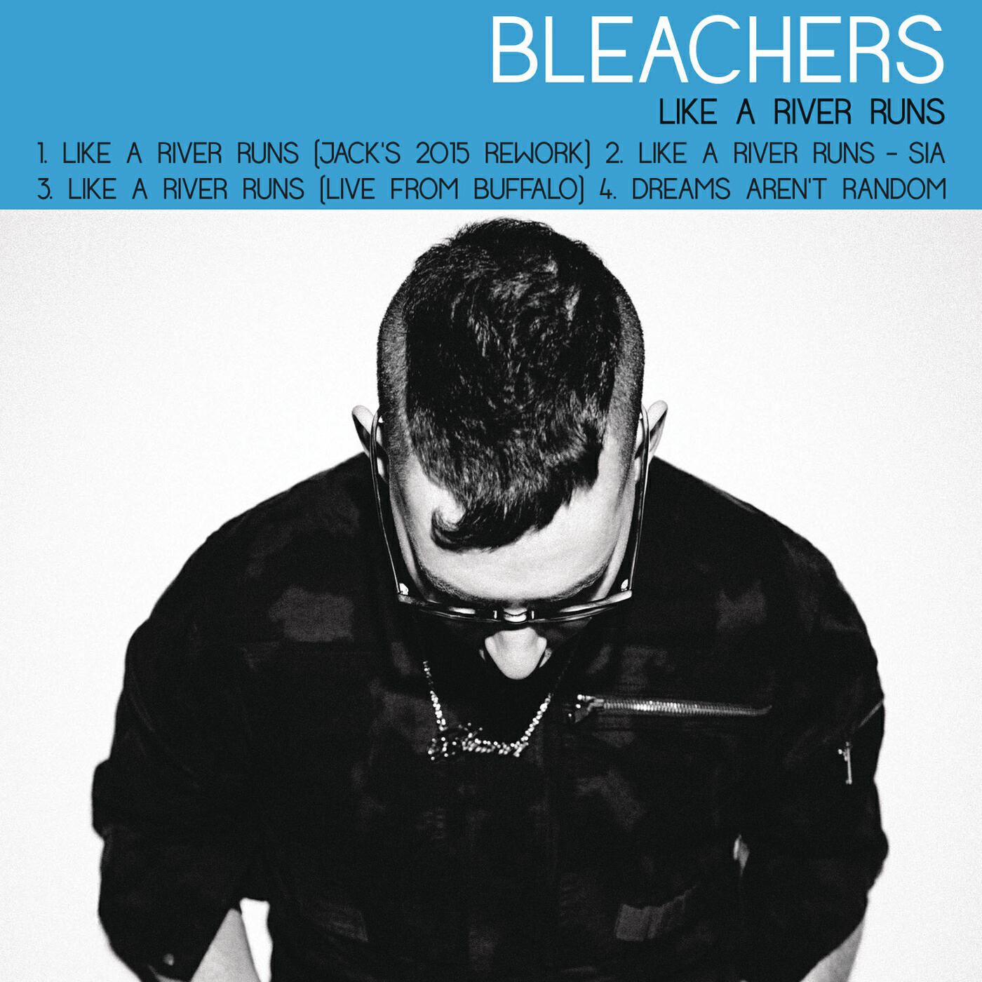 Bleachers - Like a River Runs (Jack's 2015 Rework)