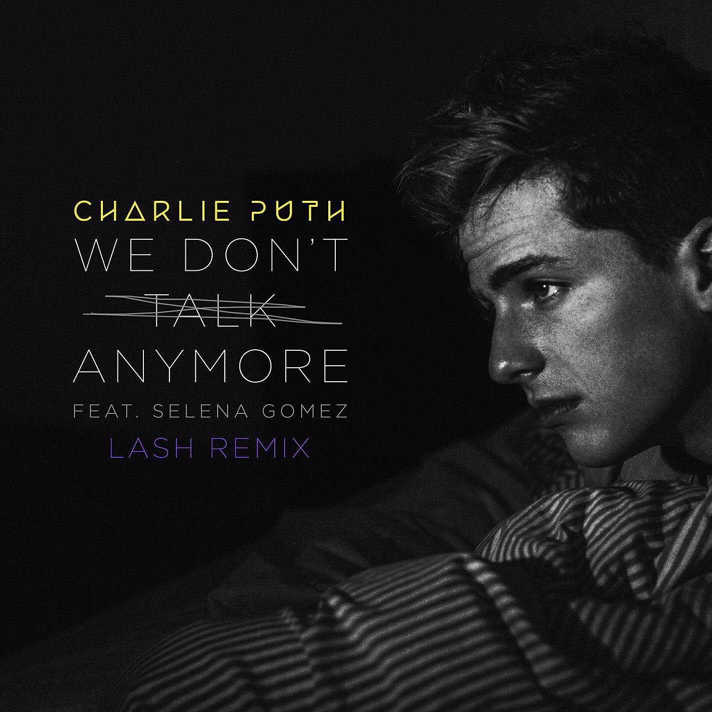 Charlie Puth - We Don't Talk Anymore (feat. Selena Gomez) [Lash Remix]