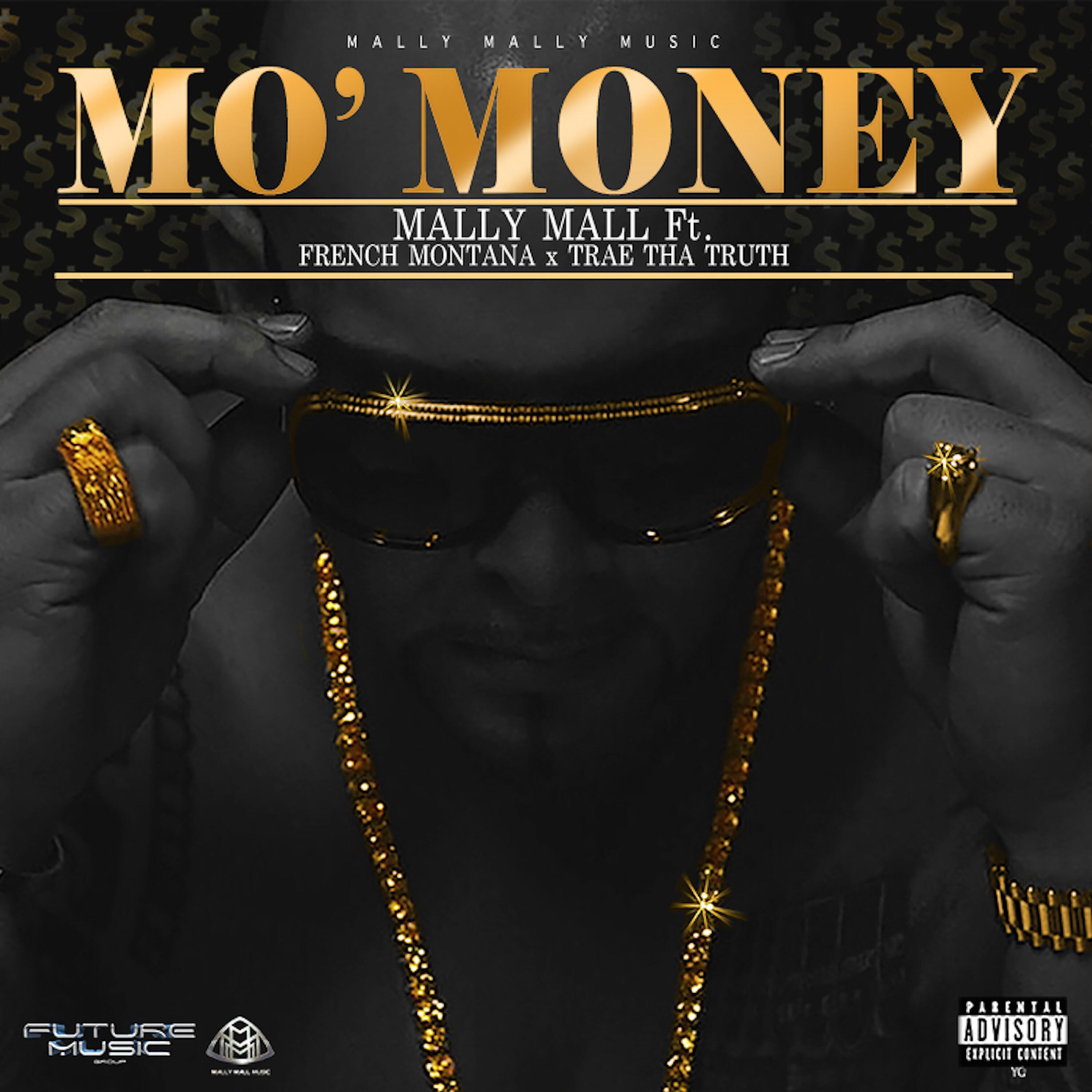 Mally Mall - Mo' Money (feat. French Montana & Trae Tha Truth)
