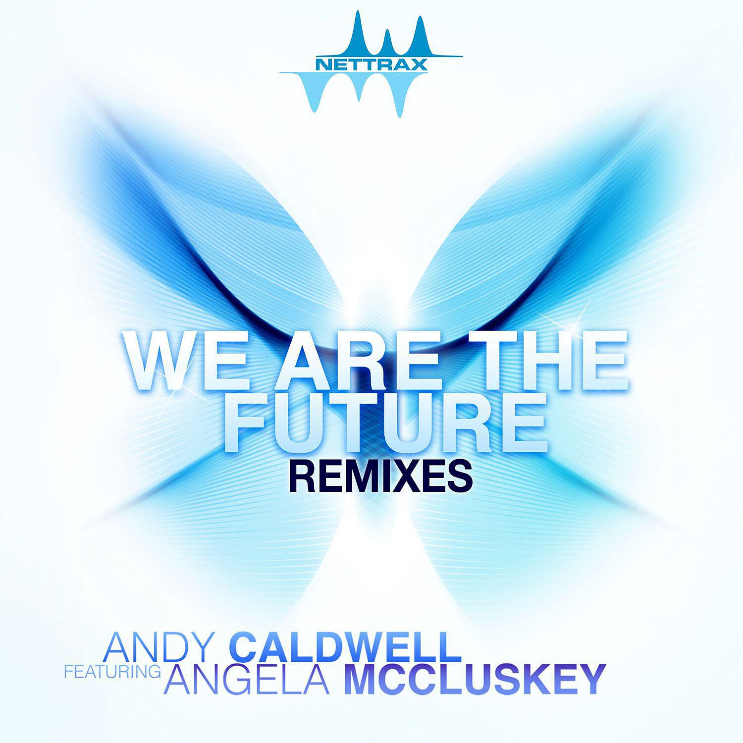 Andy Caldwell - We Are The Future (feat. Angela McCluskey) [Jonas Tempel Remix]