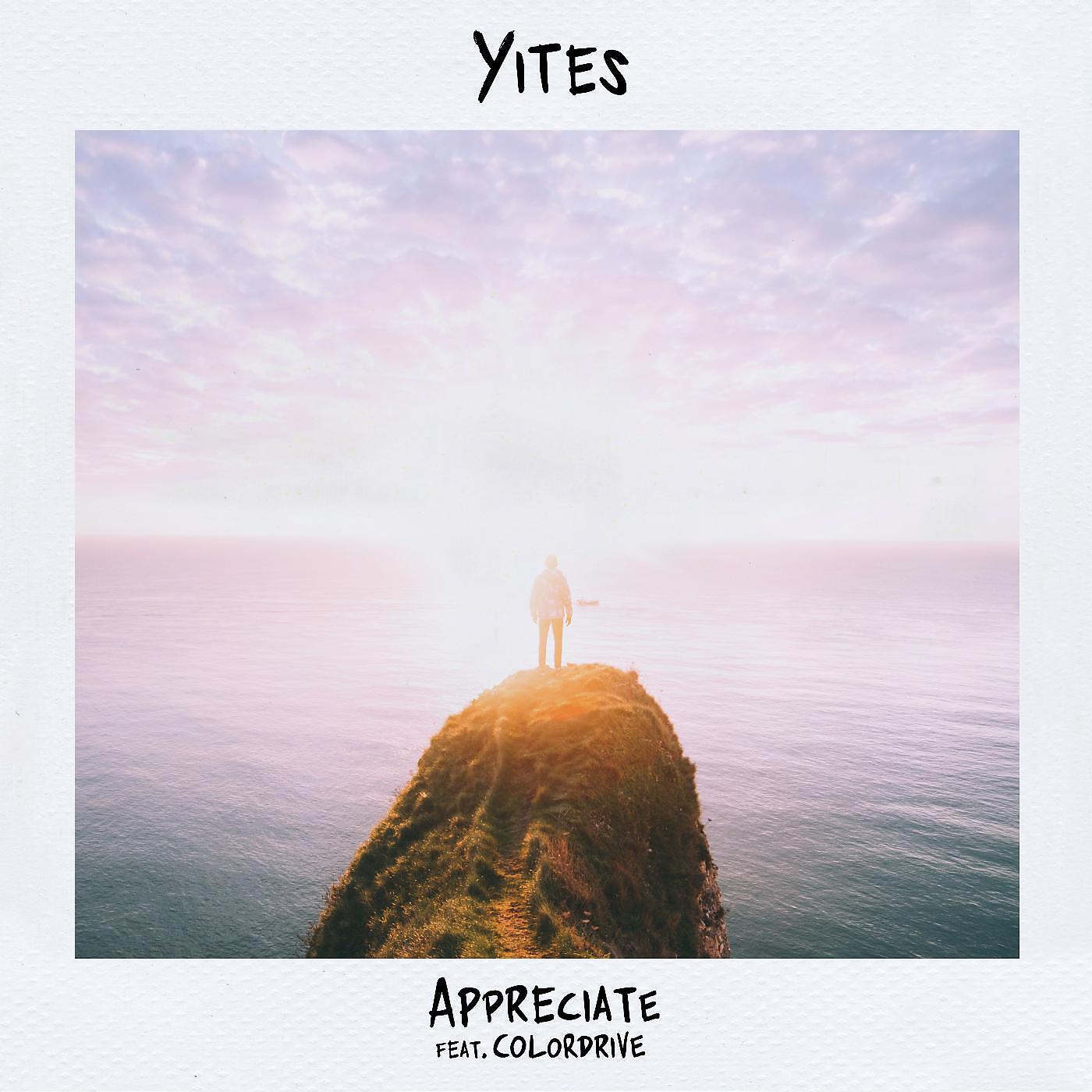 Yites - Appreciate (feat. Colordrive)