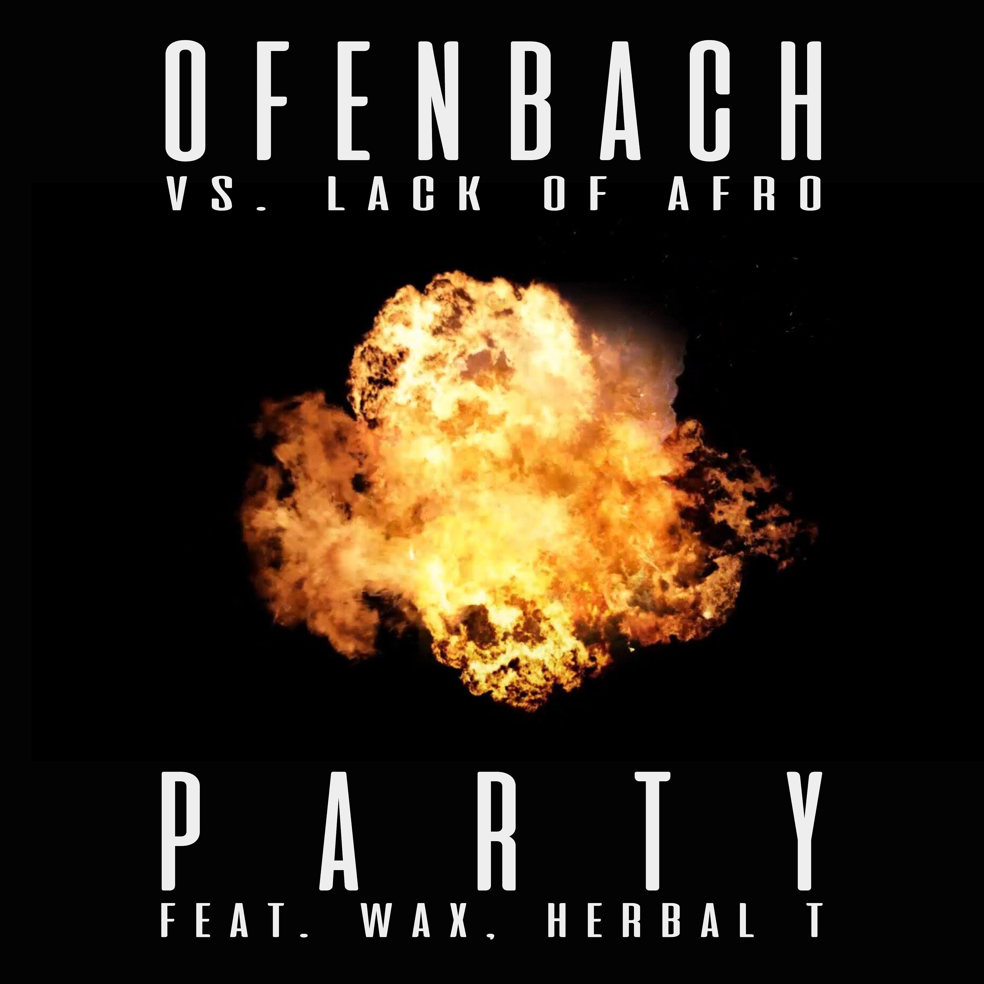 Ofenbach - PARTY (feat. Wax & Herbal T) [Ofenbach vs. Lack Of Afro]