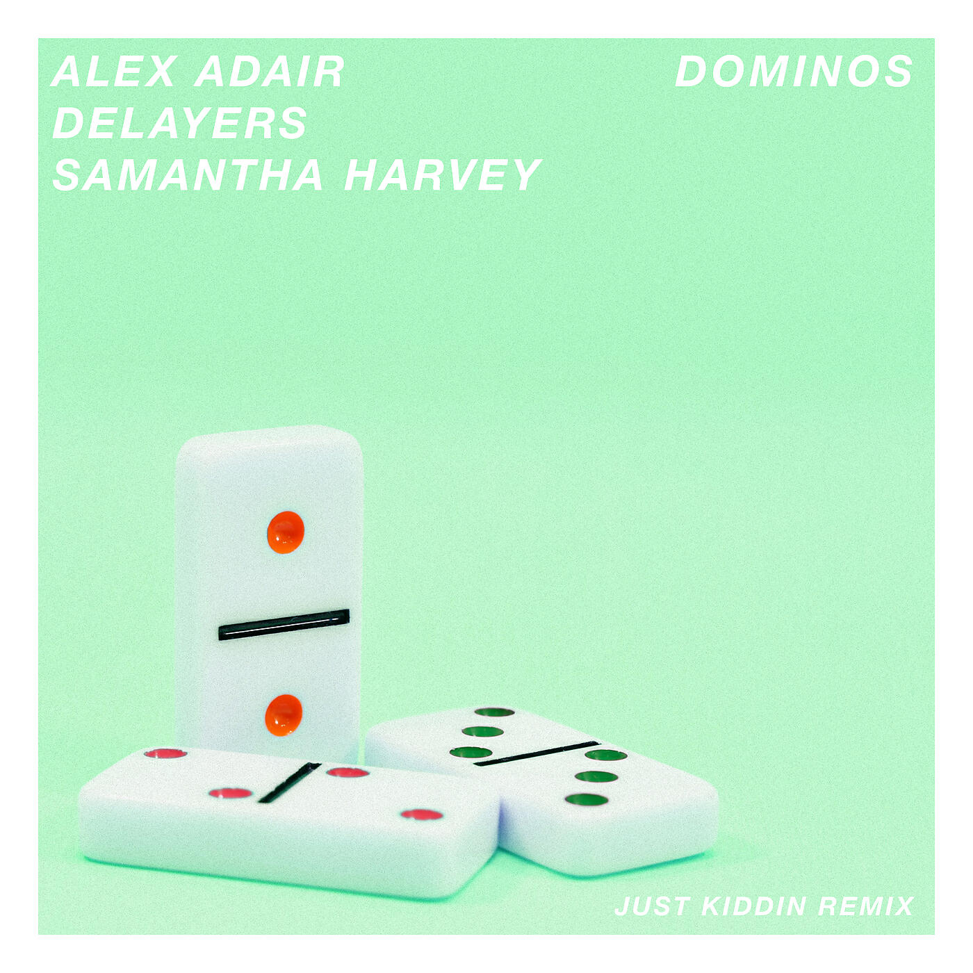 Alex Adair - Dominos (Just Kiddin Remix)