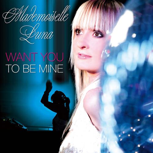 Mademoiselle Luna - Want You to Be Mine (Nando Fortunato Full Vocal Remix)