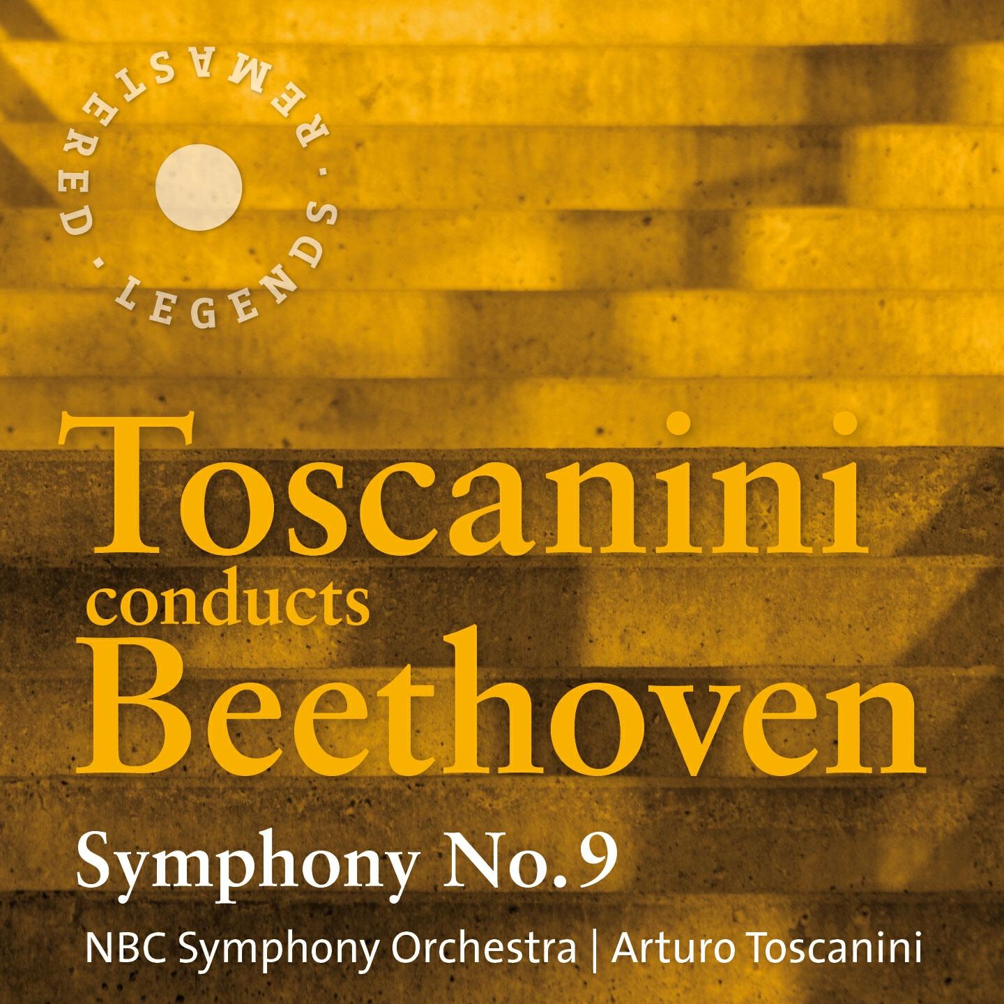 Arturo Toscanini - Symphony No. 9 in D Minor, Op. 125: IV. Presto - Allegro assai - Choral Finale