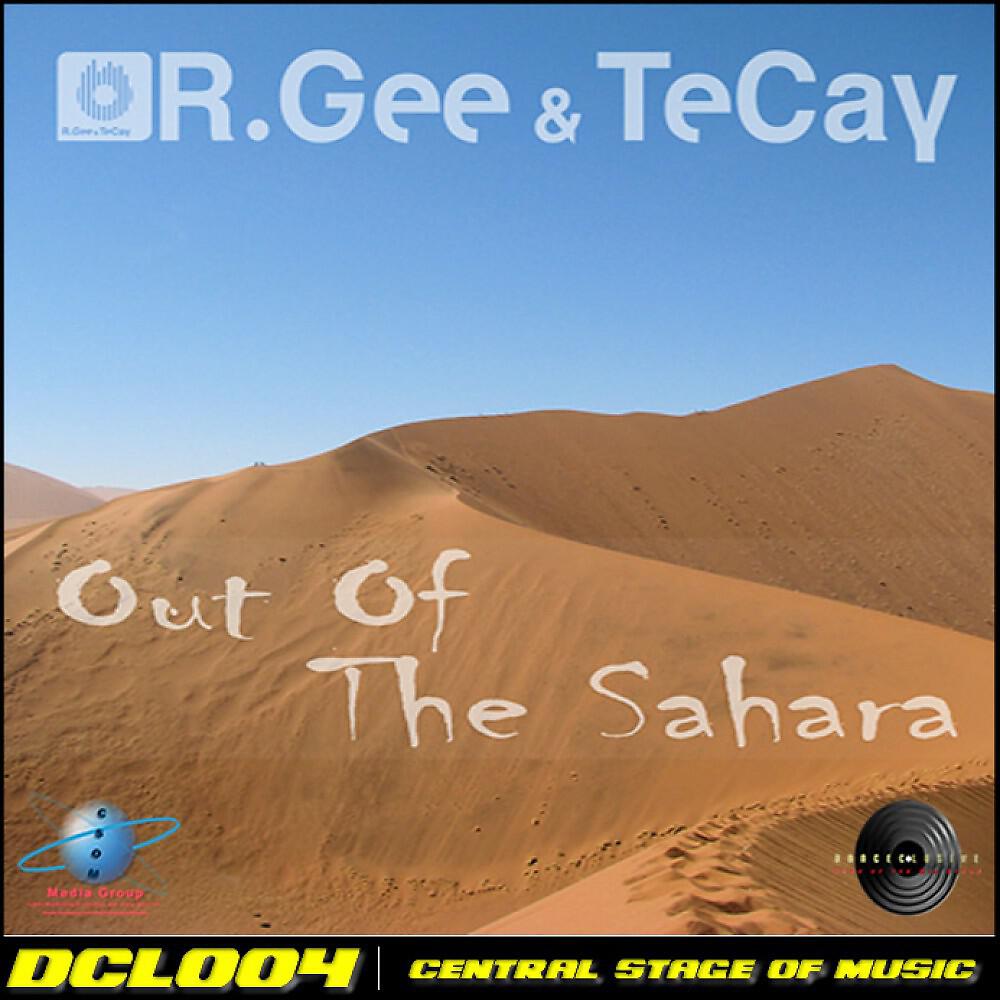 R.Gee & TeCay - Out of the Sahara (Silver Nikan Remix)