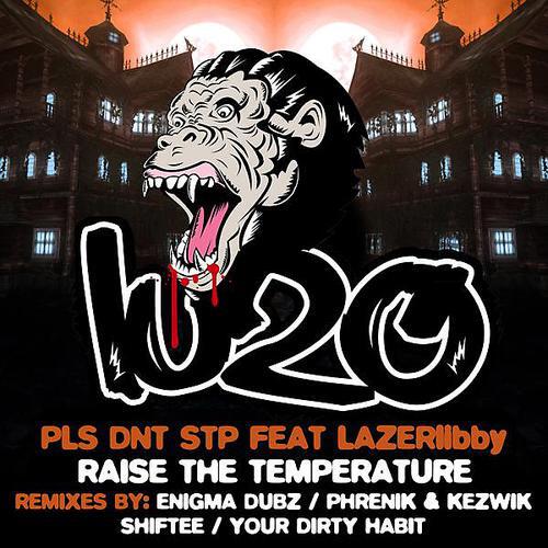 PLS DNT STP - Raise The Temperature (Enigma Dubz Mix)