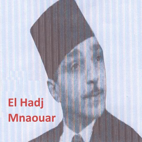 El Hadj Mnaouar - Laarbi ya Mohamed