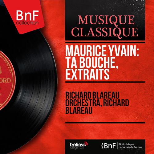 Richard Blareau - Ta bouche, Act III, Scene 3: 