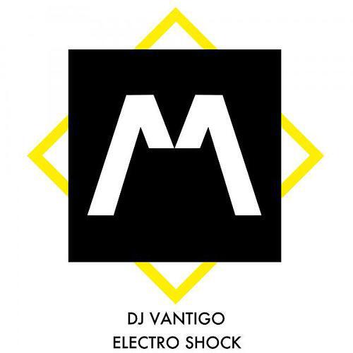 DJ VANTIGO - Electro Shock