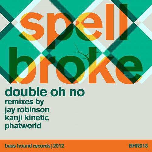 Double Oh No - Spellbroke (Jay Robinson Remix)
