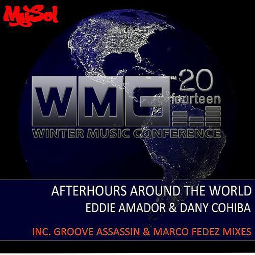 Eddie Amador - Afterhours Around The World (Groove Assassin WMC 2014 Mix)