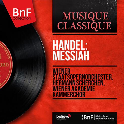 Wiener Staatsopernorchester - Messiah, HWV 56, Pt. 3, Scene 3: No. 52, Aria. 