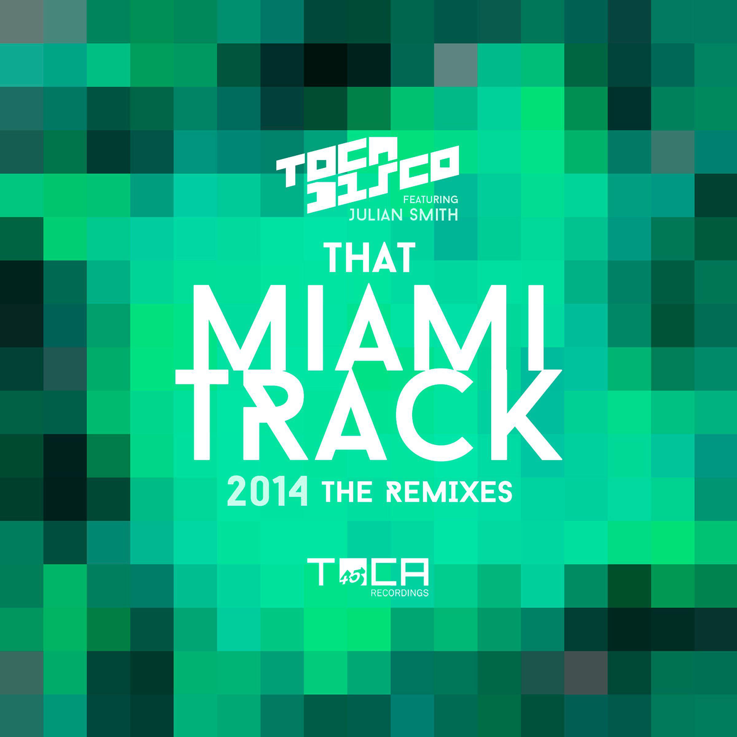 Tocadisco - That Miami Track 2014 (feat. Julian Smith) (Taicon Remix)