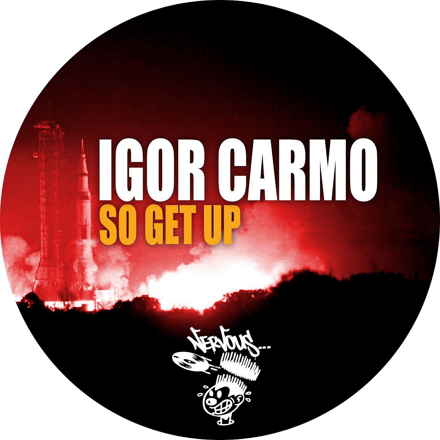 Igor Carmo - So Get Up (Original Mix)