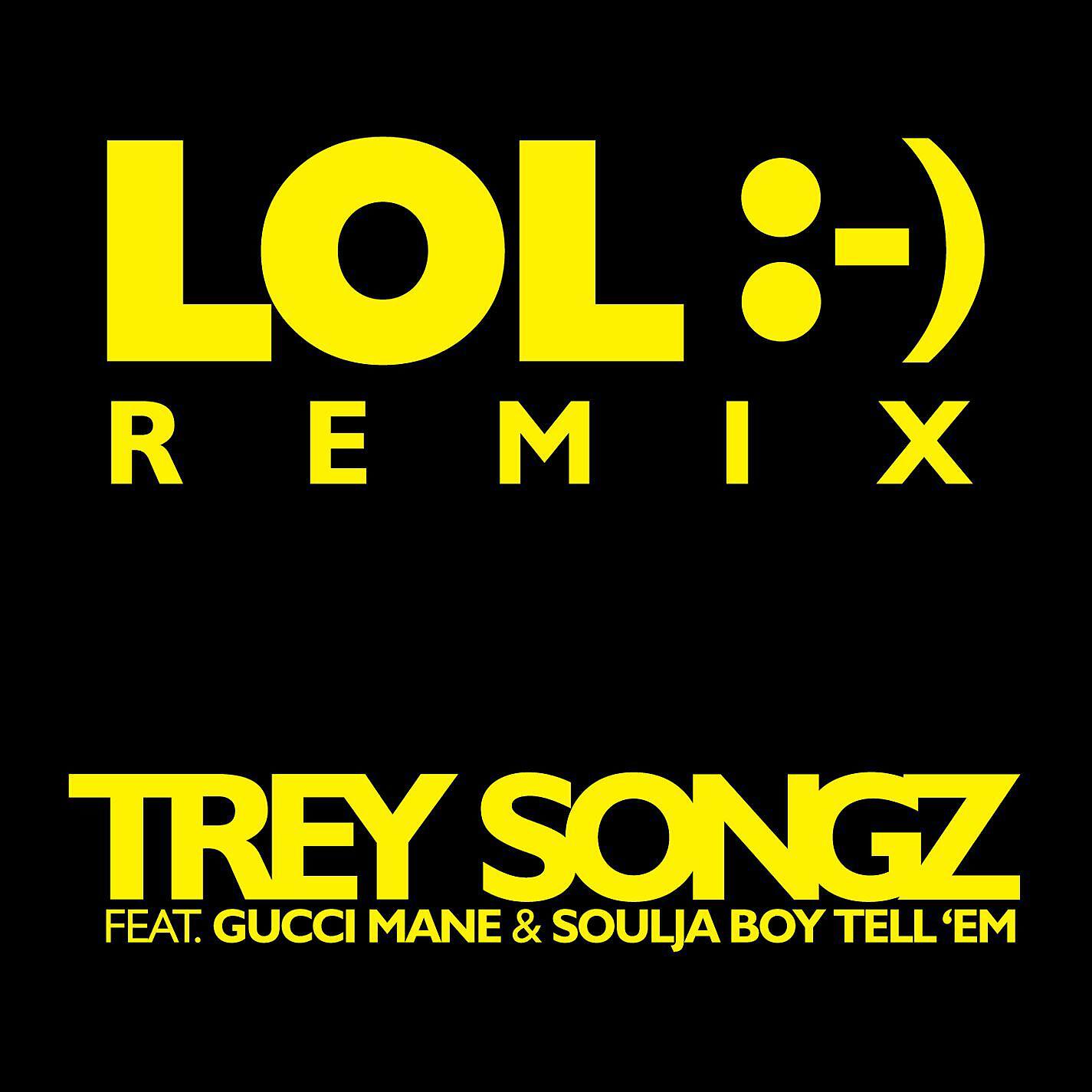 Trey Songz - LOL :-) (feat. Gucci Mane & Soulja Boy Tell 'Em) [The Vanguards Remix]