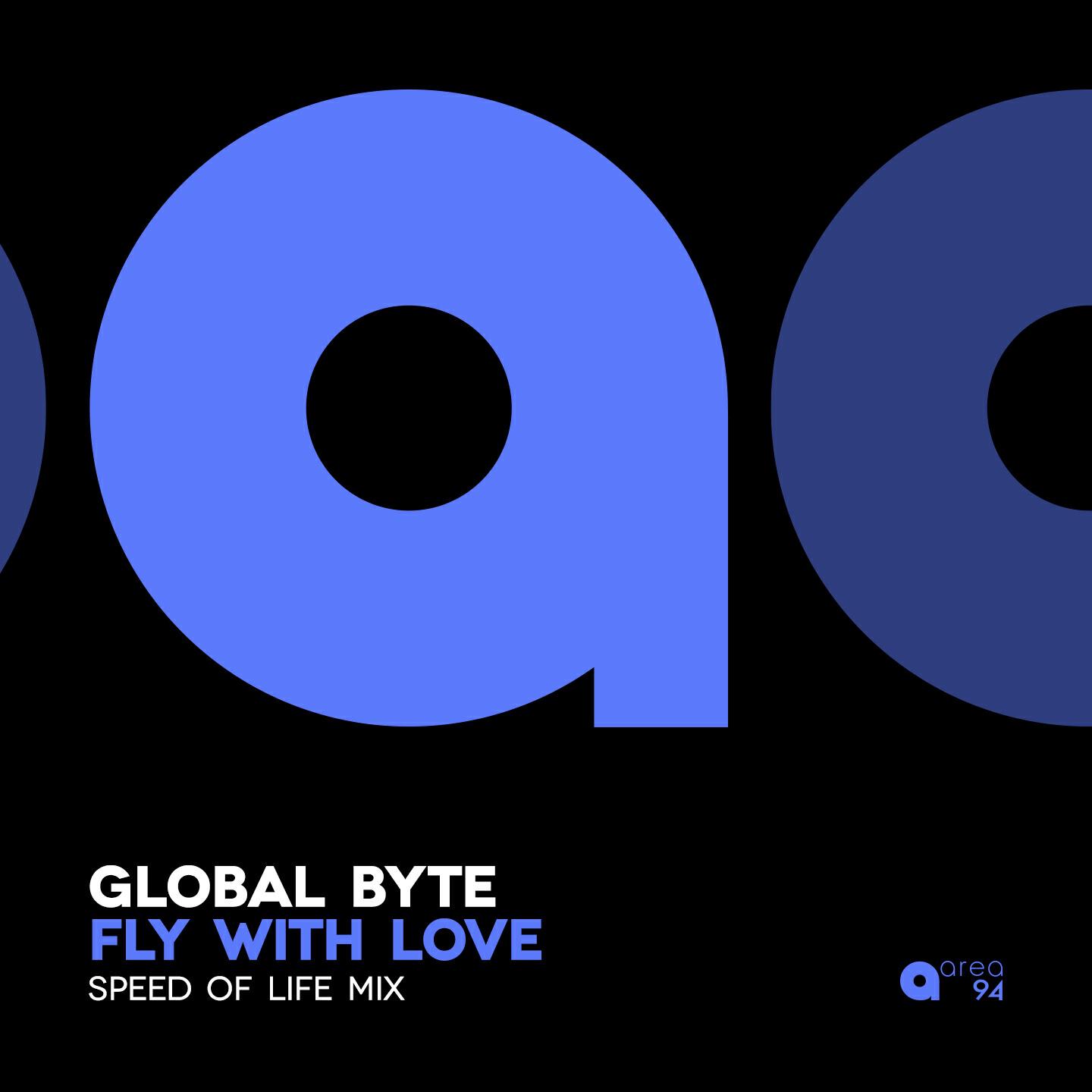 Global Byte - Fly with Love (Speed of Life Mix)