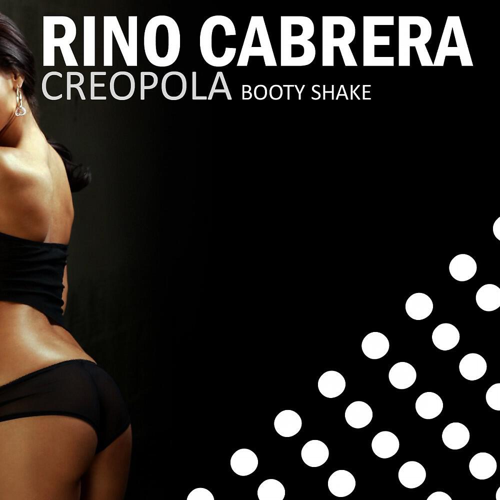 Rino Cabrera - Creopola (Booty Shake) [Original Mix]