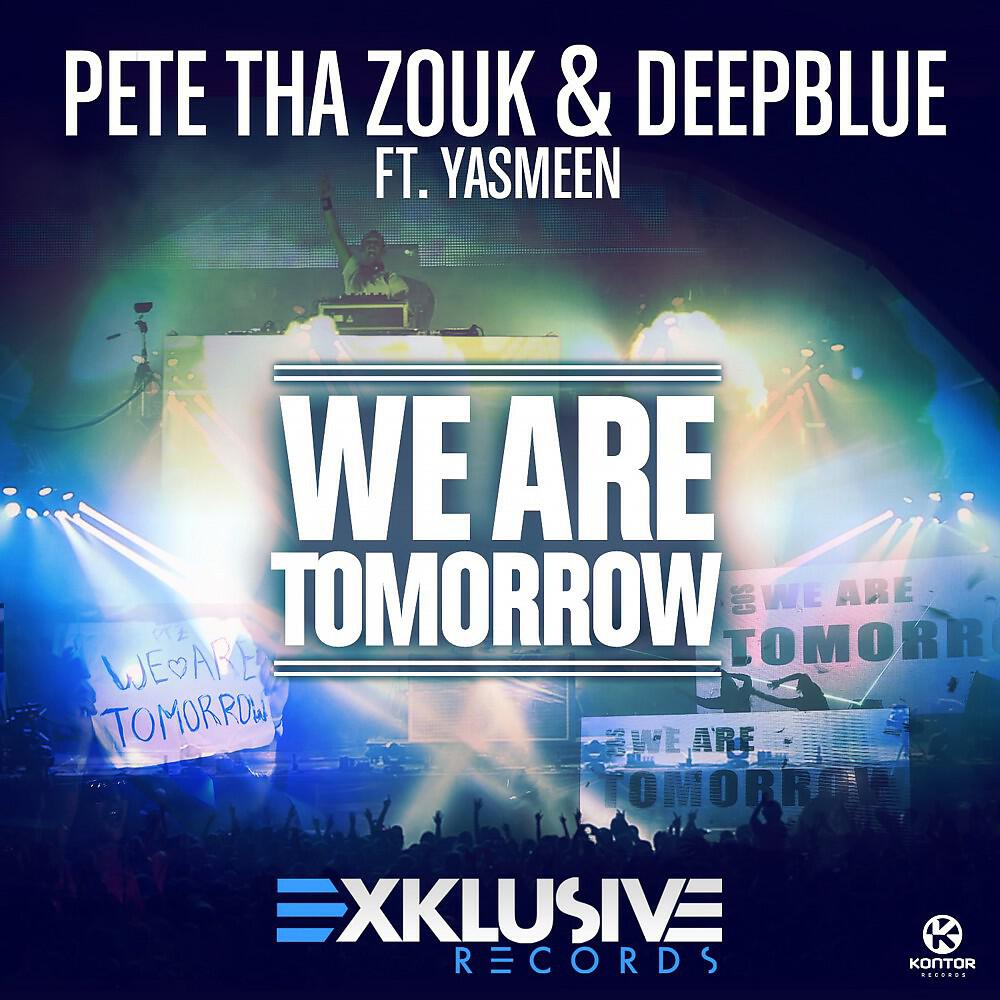 Pete Tha Zouk - We Are Tomorrow (Radio Mix)