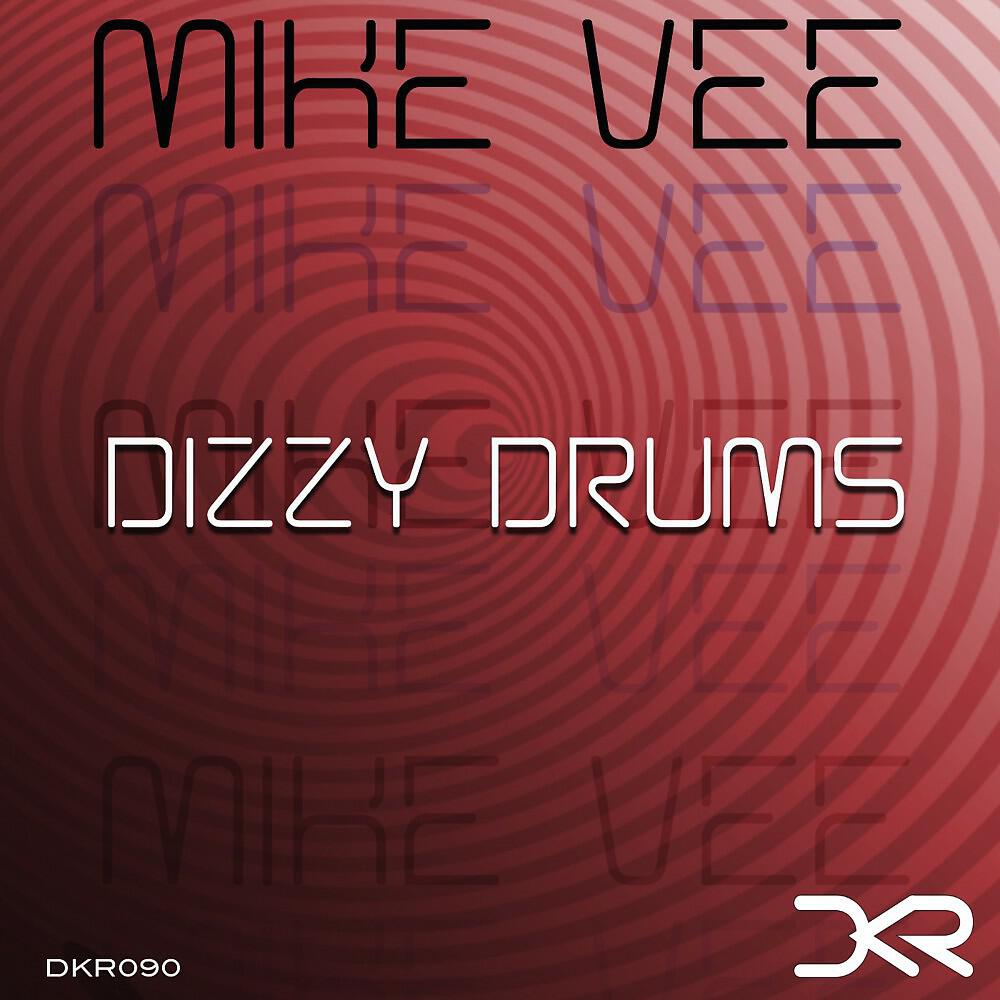 Mike Vee - Dizzy Drums (Original Mix)