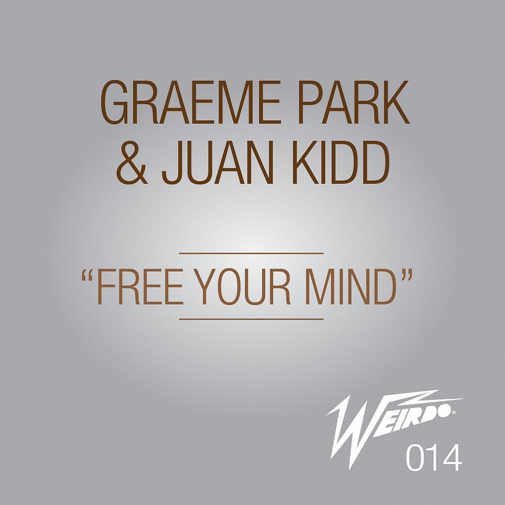 Graeme Park & Juan Kidd - Free Your Mind (Original Mix)