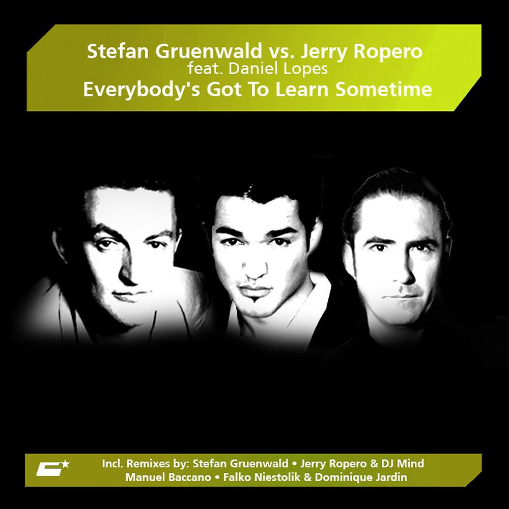 Stefan Gruenwald - Everybody's Got to Learn Sometime (Stefan Gruenwald Radio Edit)