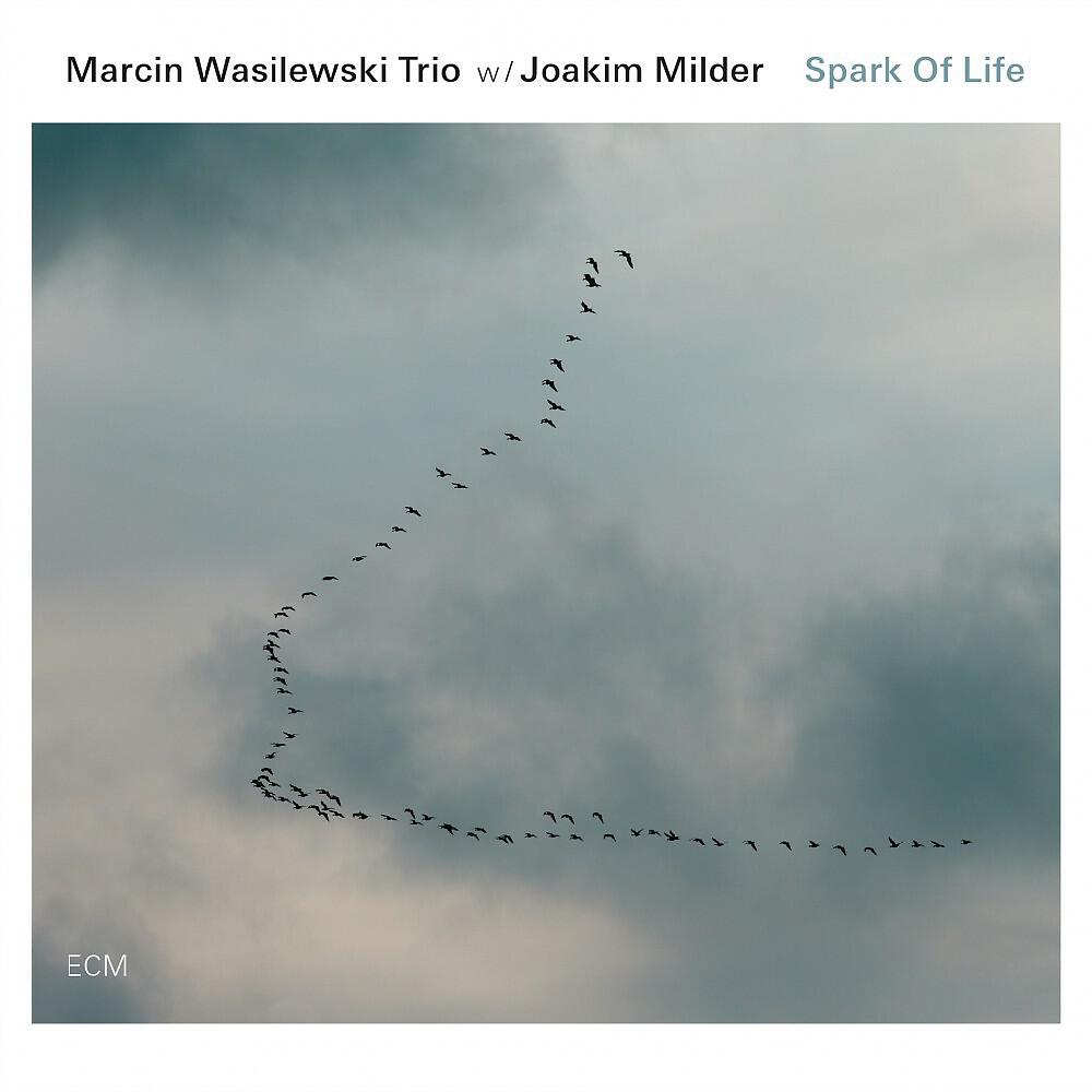 Marcin Wasilewski Trio & Joakim Milder - Spark of Life