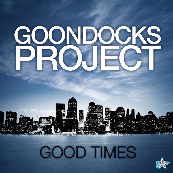 Goondocks Project - Good Times (Stereo Level! Remix)