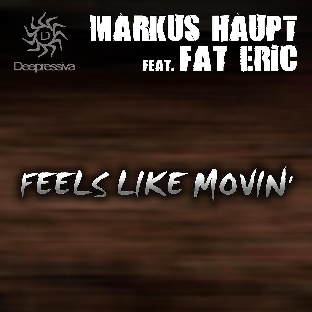 Markus Haupt - Feels Like Movin ((Original Mix))
