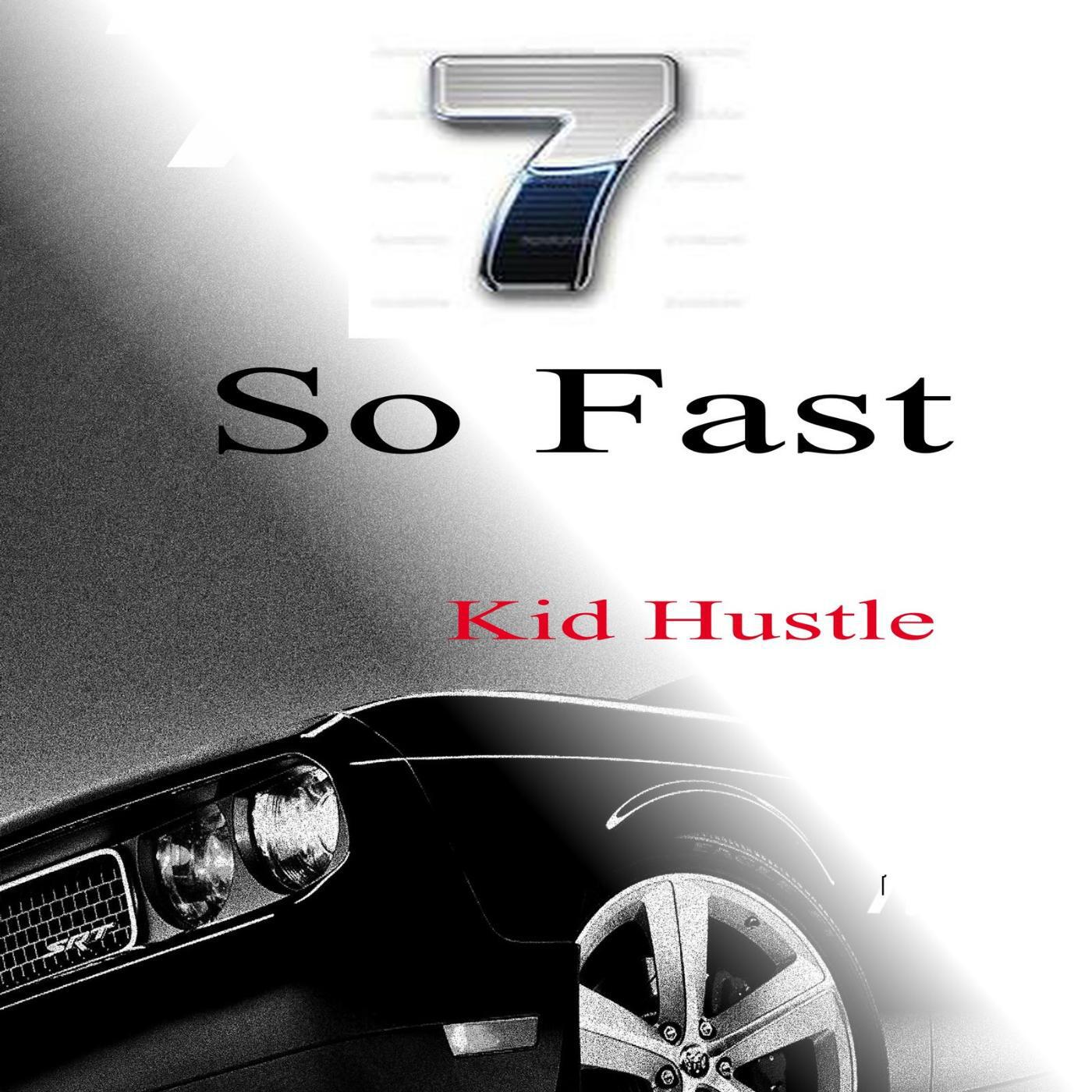 Kid Hustle - So Fast (Fast and Furious 7 Movie Theme Song)