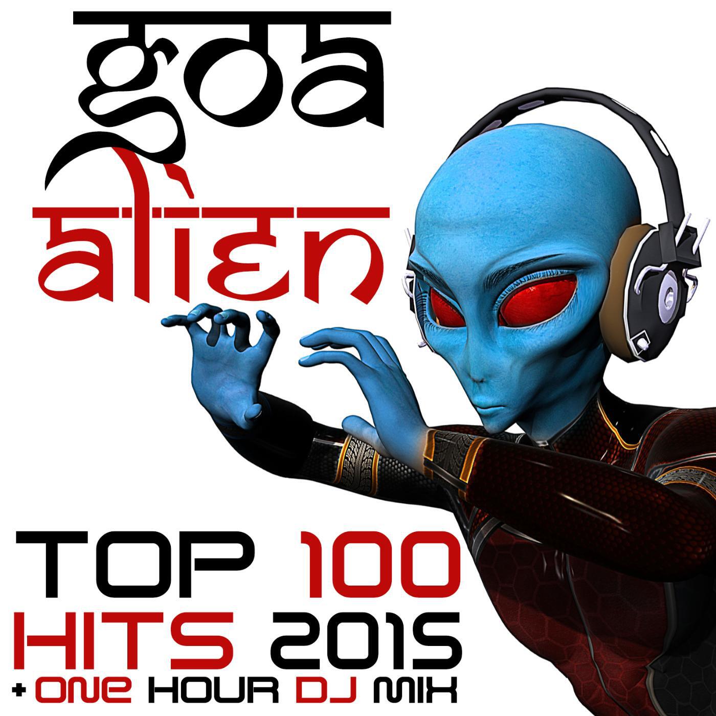 Goa Doc - Goa Alien Top Hits 2015 (One Hour Psychedelic Goa Trance DJ Mix)