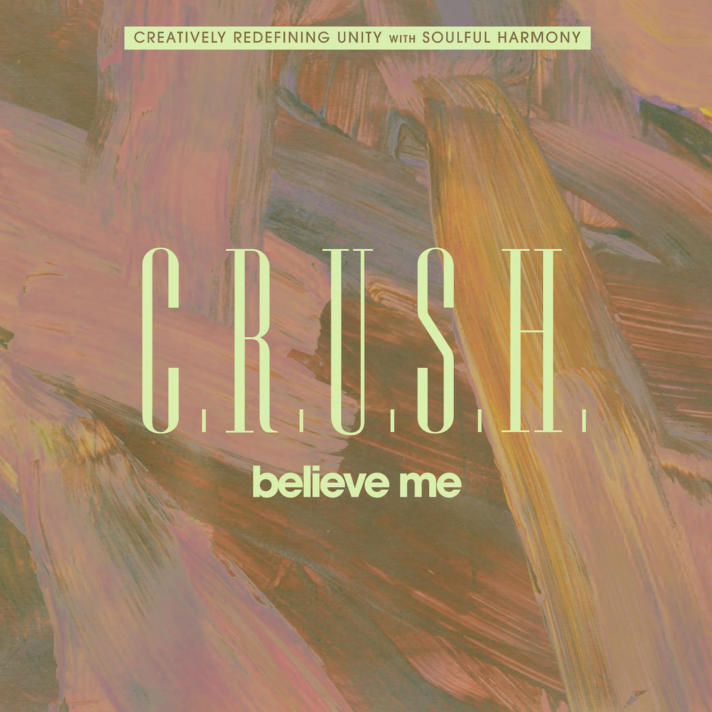C.R.U.S.H. - Believe Me