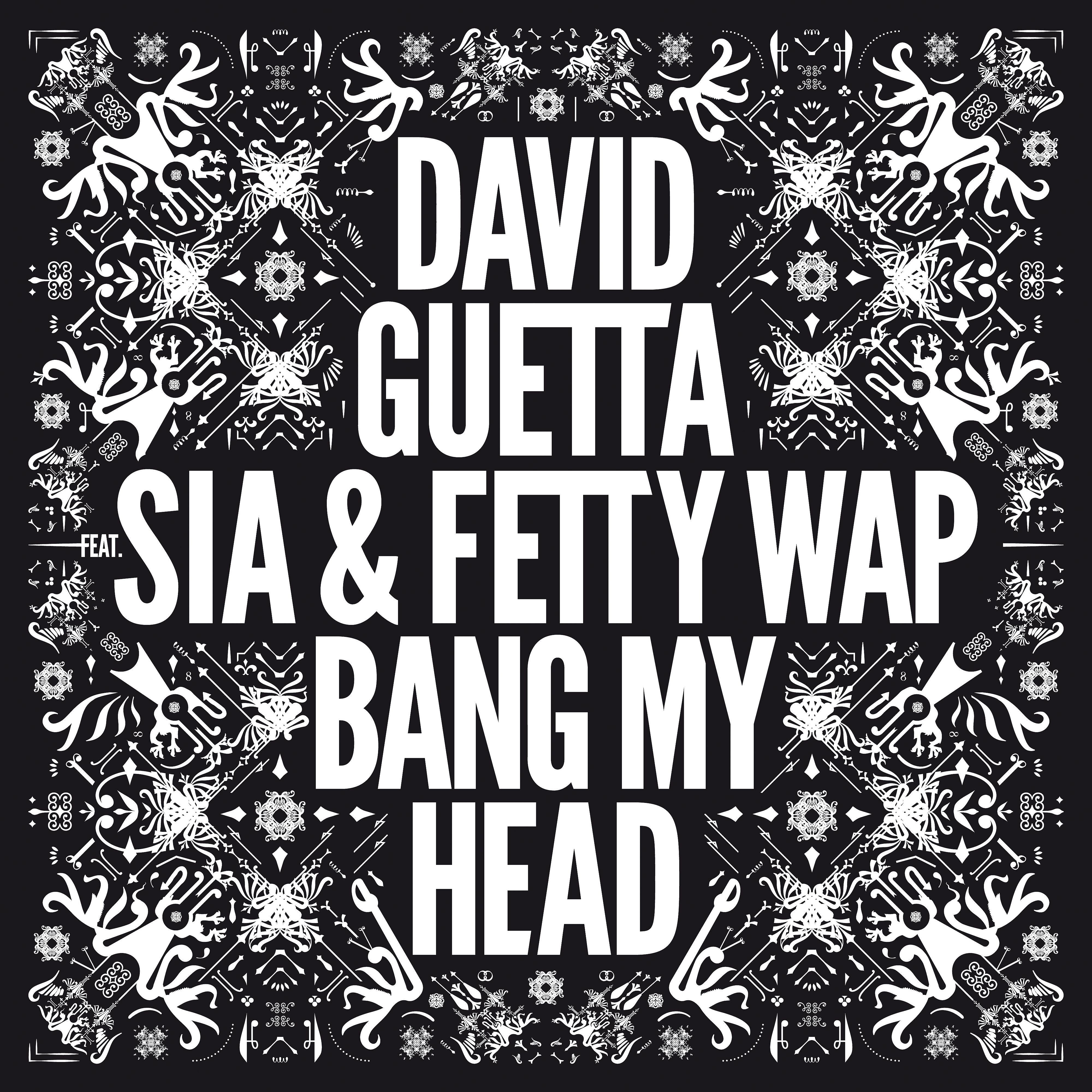 David Guetta - Bang my Head (feat. Sia & Fetty Wap)