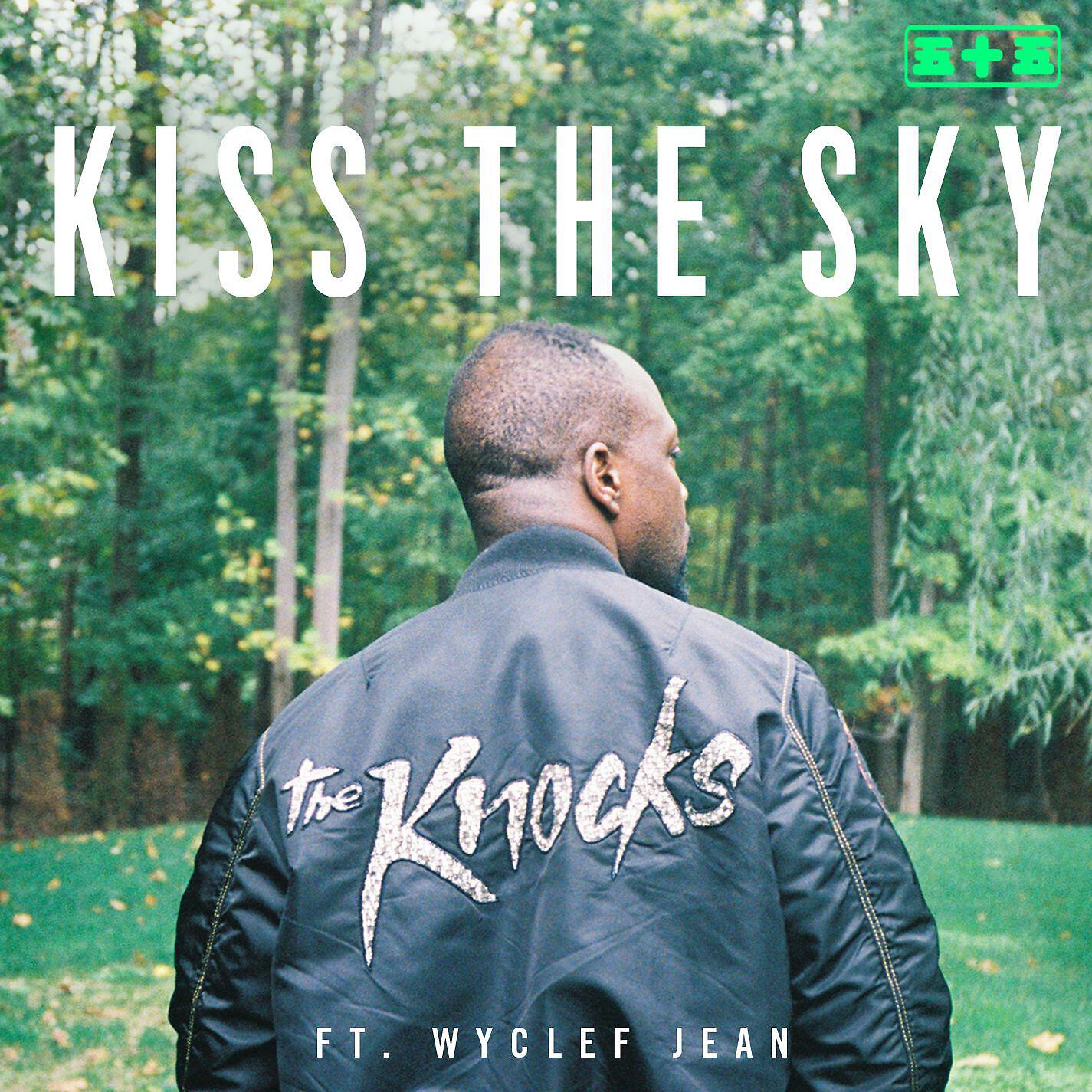 The Knocks - Kiss The Sky (feat. Wyclef Jean)