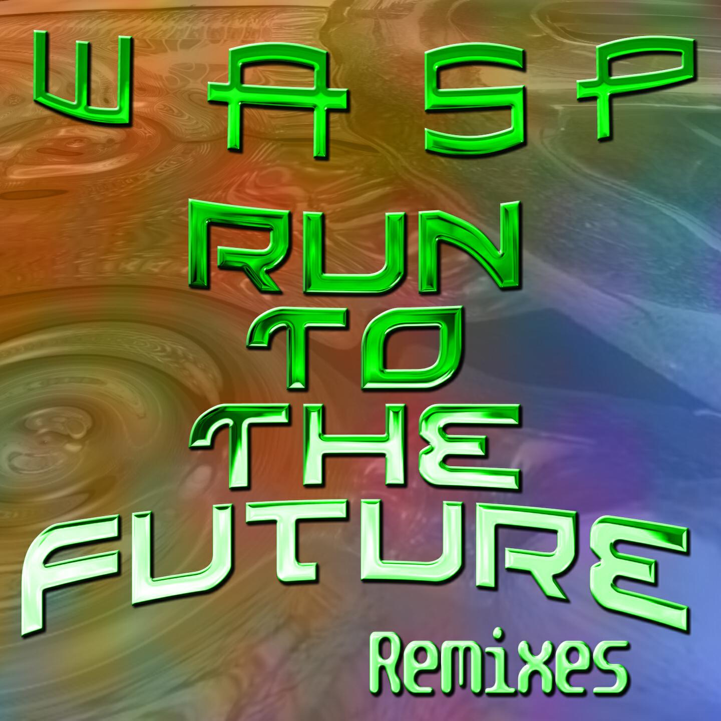 WASP - Run to the Future (Radio Edit)