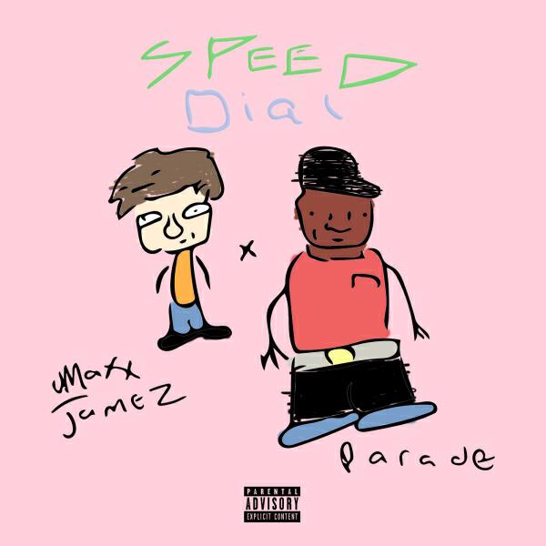 MAXXJAMEZ - Speed Dial (feat. Parade)