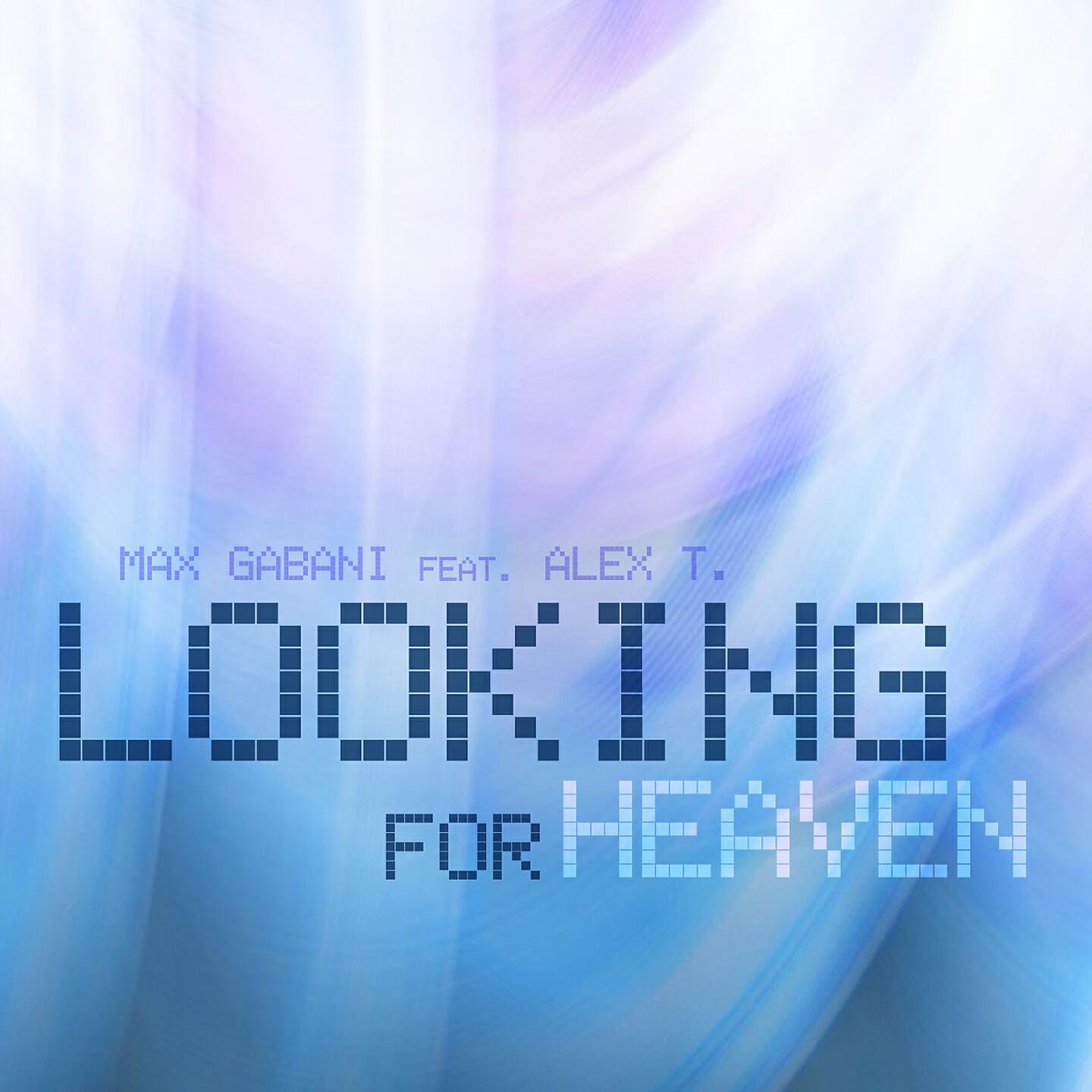 Max Gabani - Looking For Heaven (Remix)