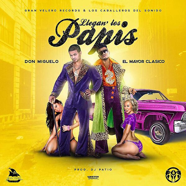 El Mayor Clasico - Llegan Los Papis (feat. Don Miguelo)