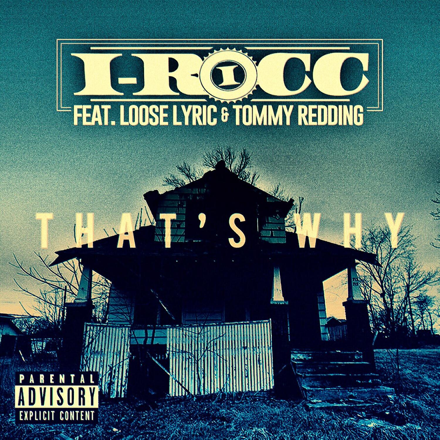 I-Rocc - That's Why (feat. Looselyric & Tommy Redding)