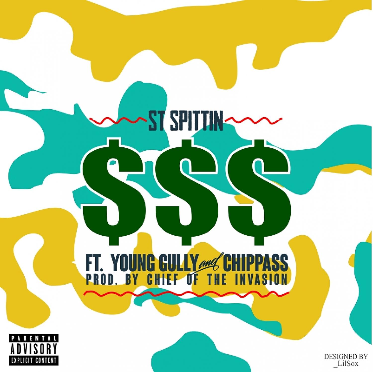 ST Spittin - $$$ (Dollar Signs) (feat. Young Gully & Chippass)