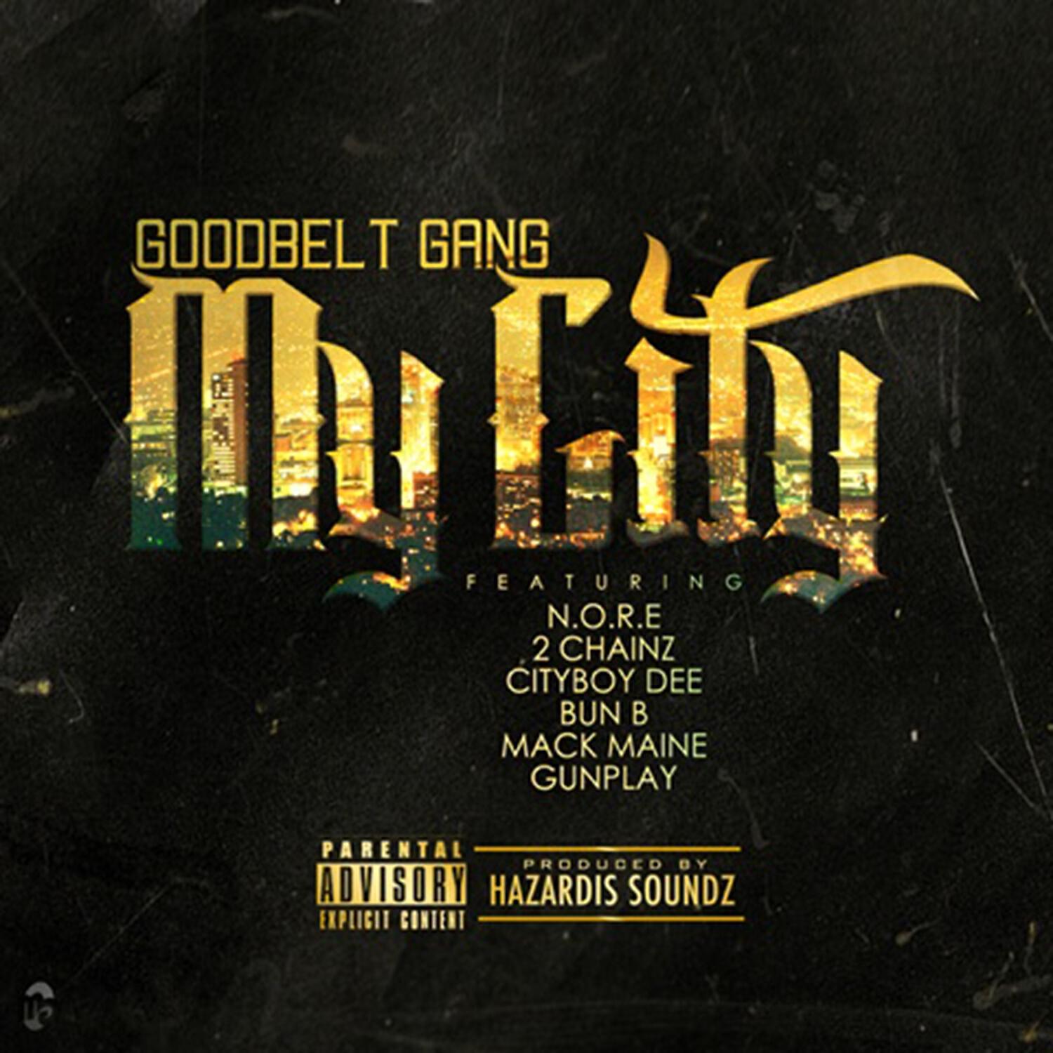 Good Belt Gang - My City (feat. N.O.R.E, 2 Chainz, Cityboy Dee, Bun B, Mack Maine & Gunplay)
