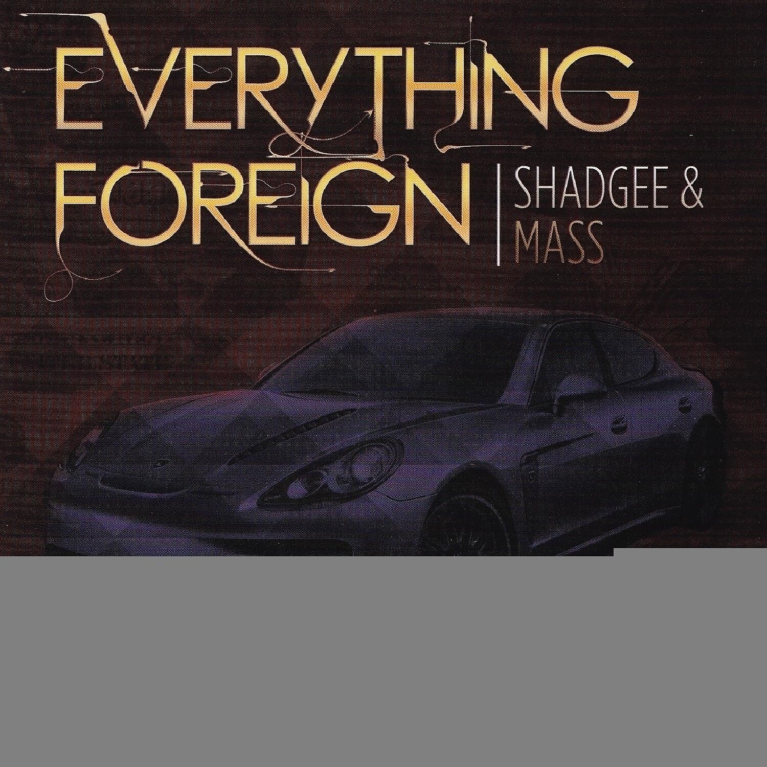 Shad Gee - Everything Foreign (feat. Yung Lott)