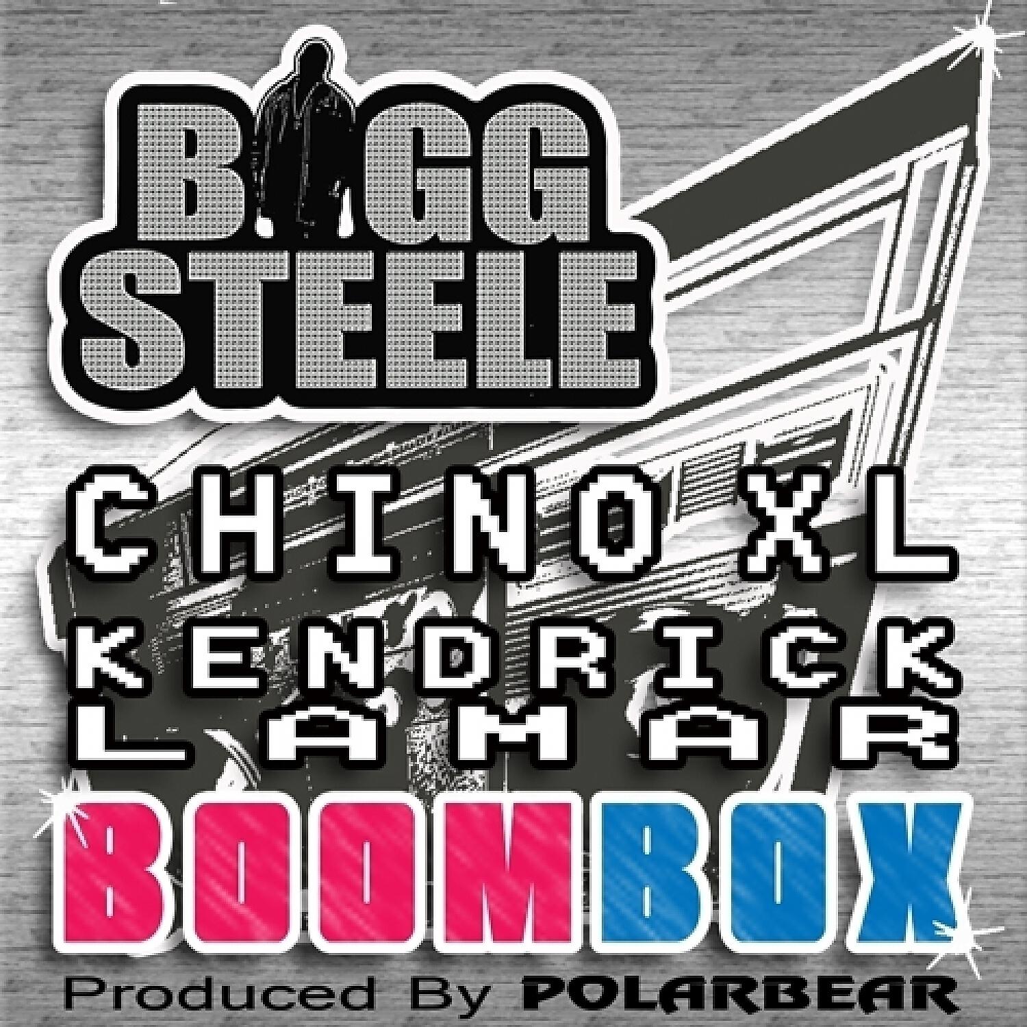 Bigg Steele - Boomboxx (feat. Kendrick Lamar & Chino XL)