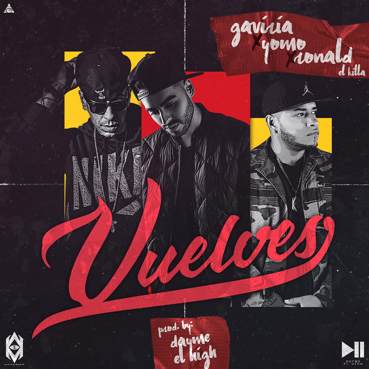 Dayme Y El High - Vuelves (feat. Gaviria, Ronald El Killa & Yomo)