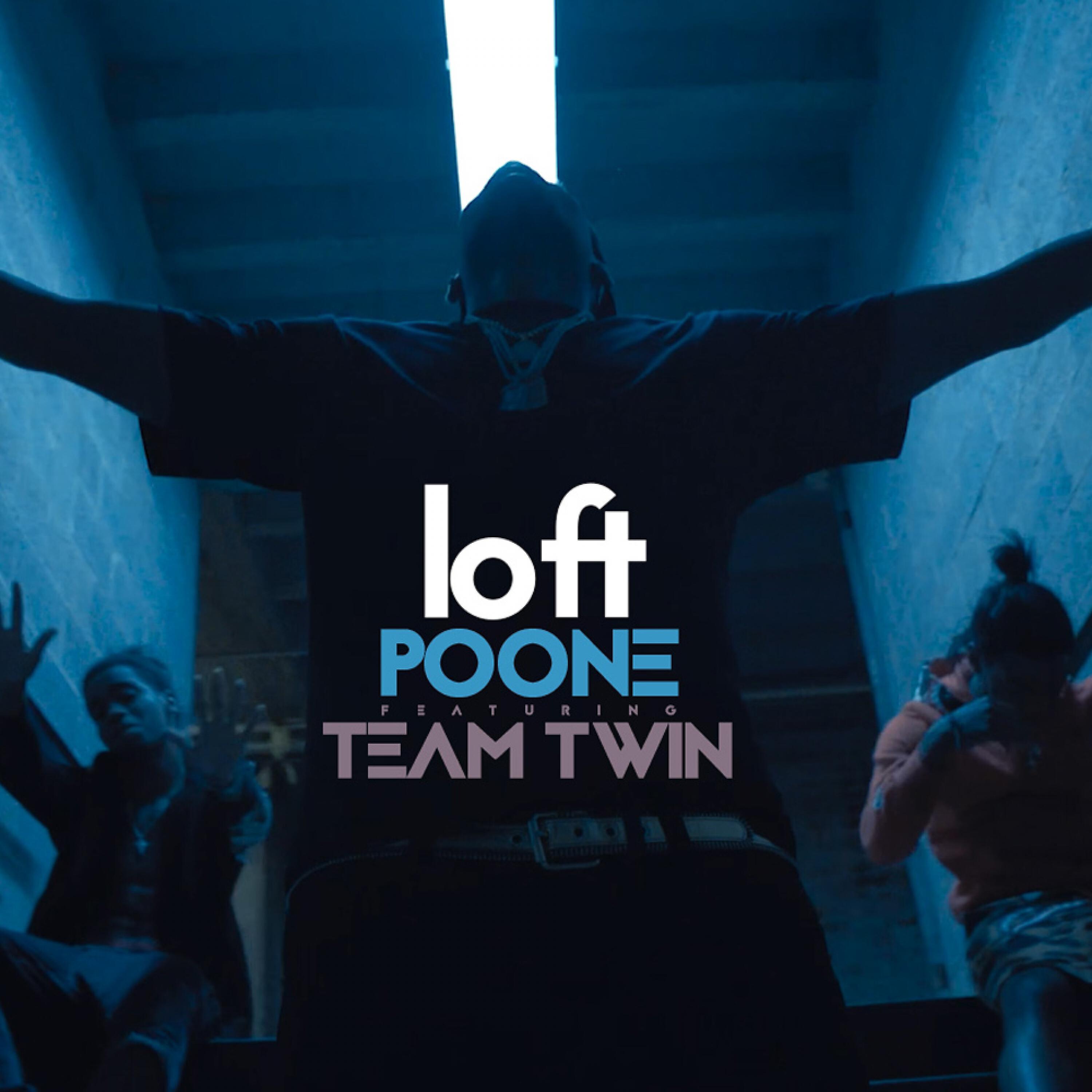 Poone - Loft (feat. Team Twin)