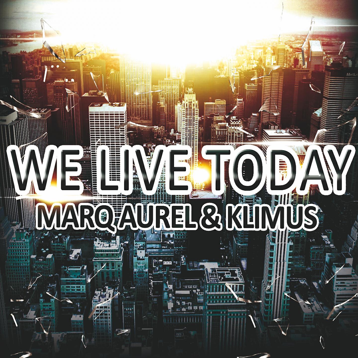 Marq Aurel - We Live Today (Radio Edit)