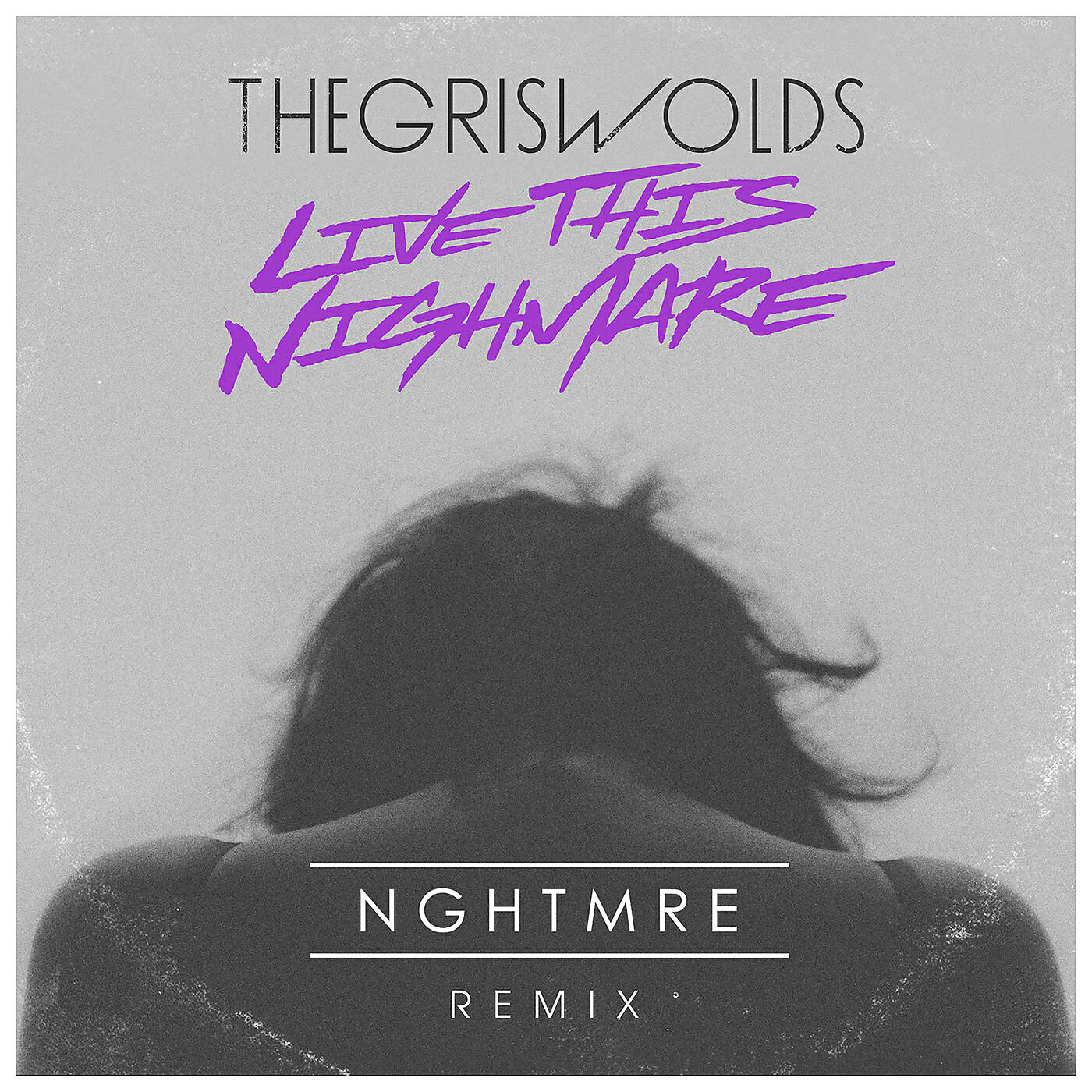 The Griswolds - Live This Nightmare (NGHTMRE Remix)